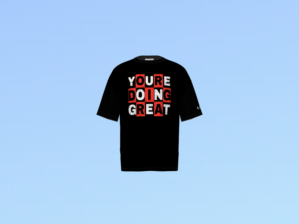 YOURE DOING GREAT PRINTED T-SHIRT