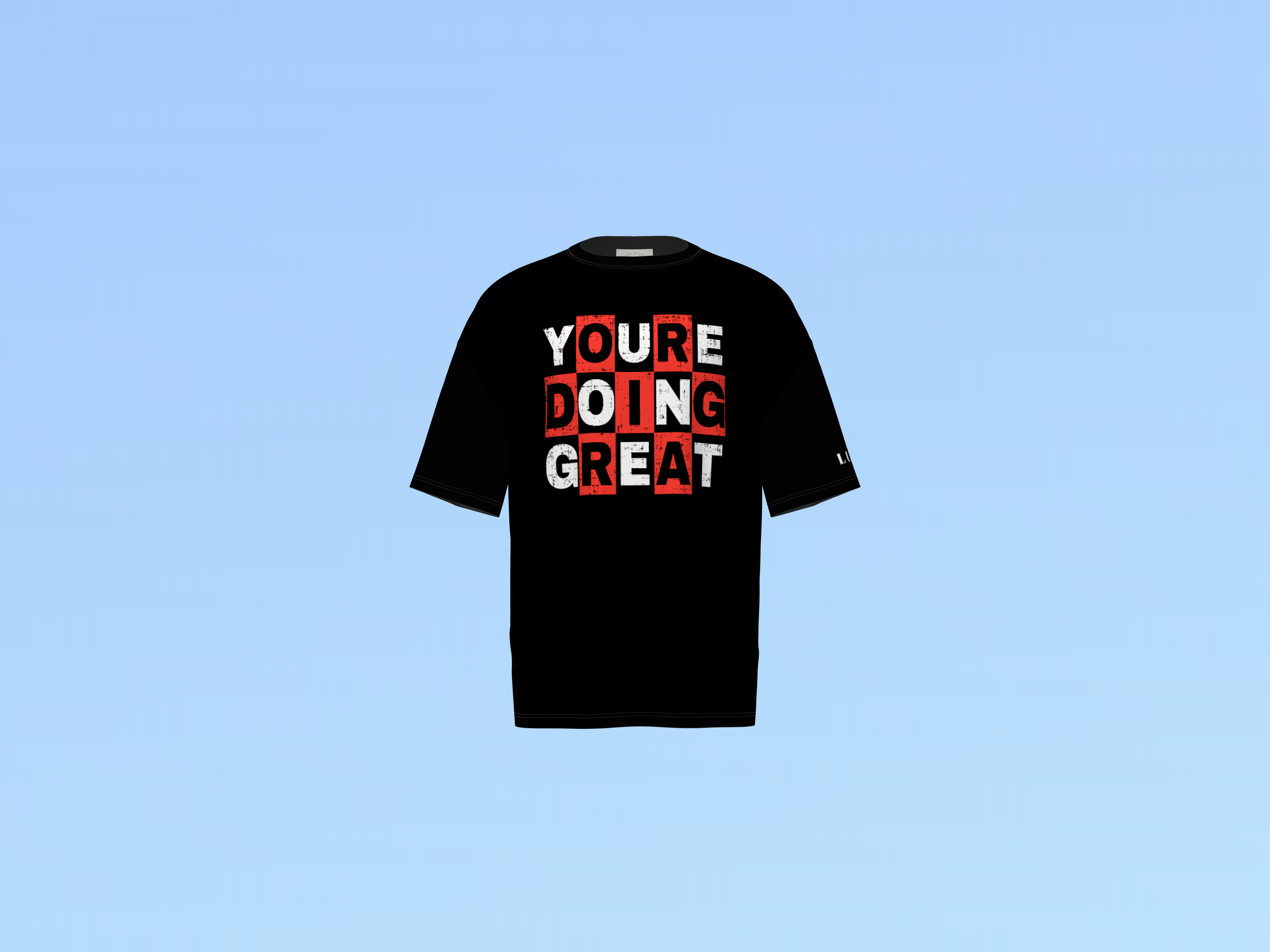 YOURE DOING GREAT PRINTED T-SHIRT