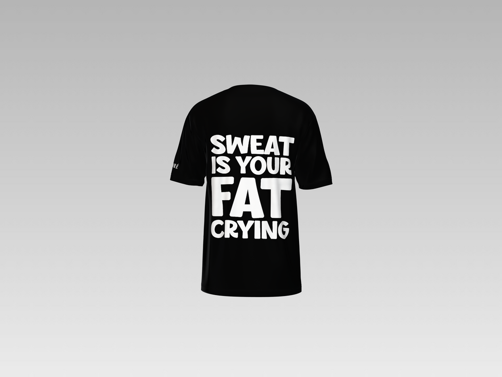 SWEAT IS YOUR FAT CRYING PRINTED T- SHIRT