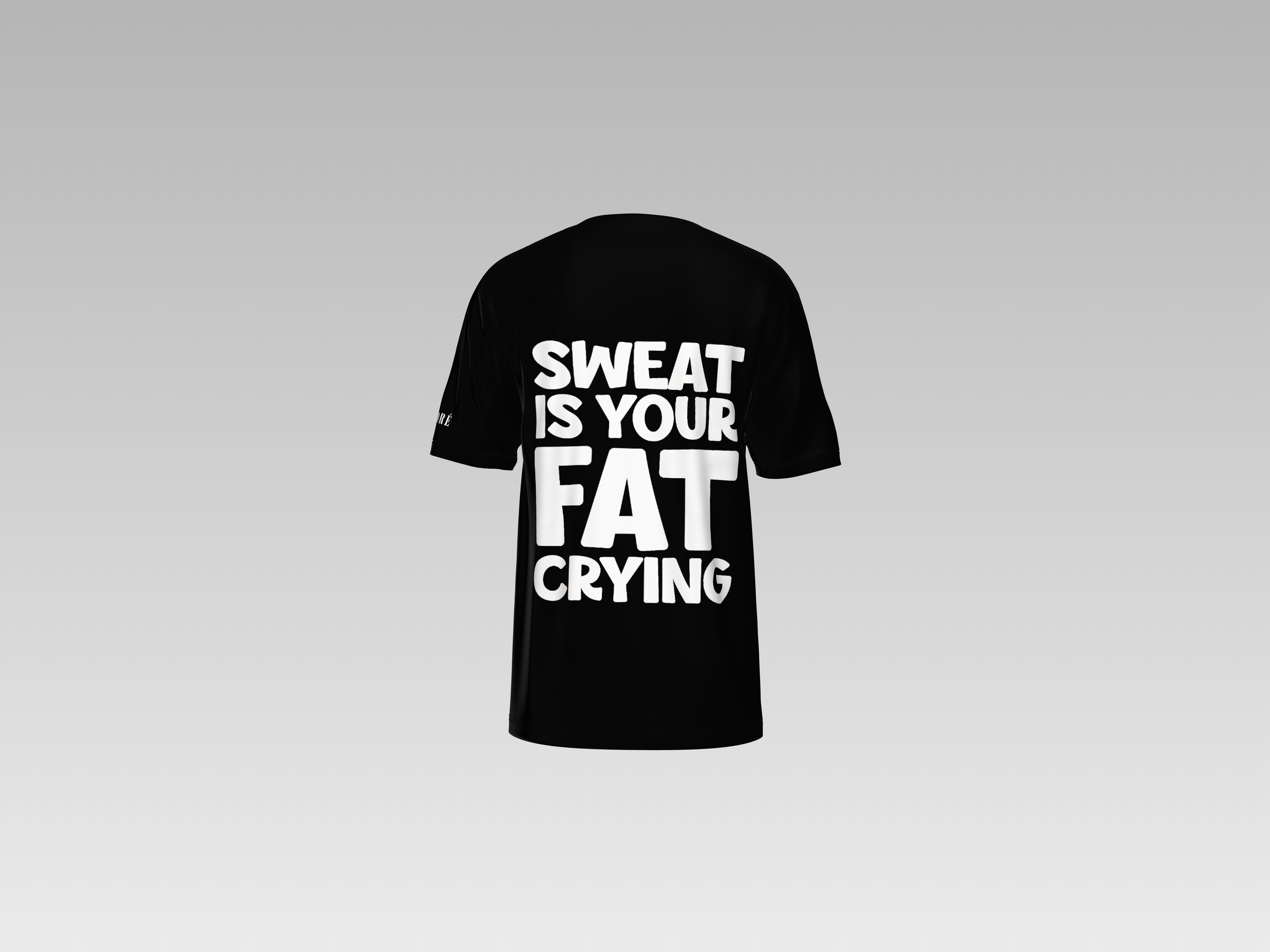 SWEAT IS YOUR FAT CRYING PRINTED T- SHIRT