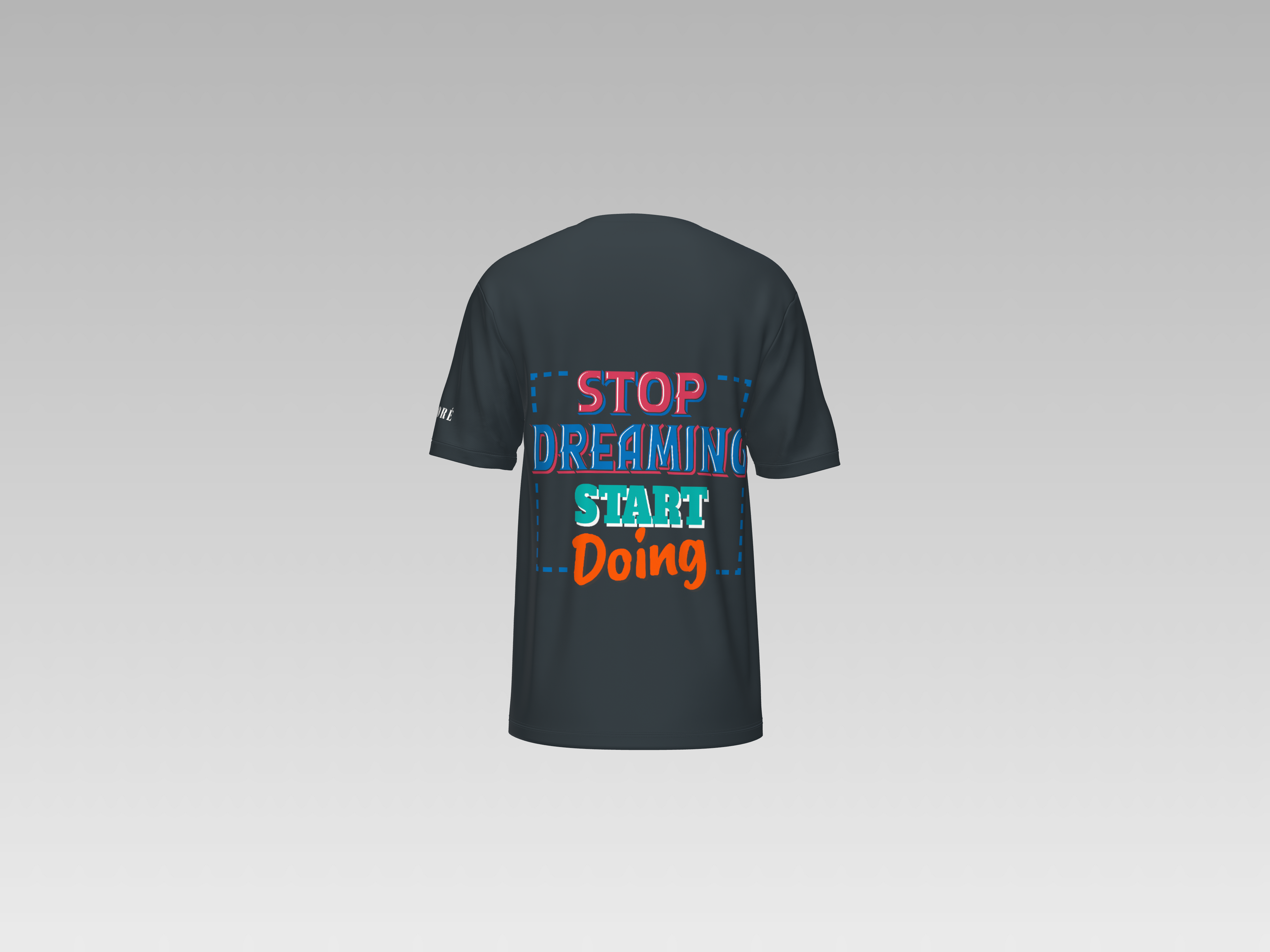STOP DREAMING START DOING PRINTED T-SHIRT
