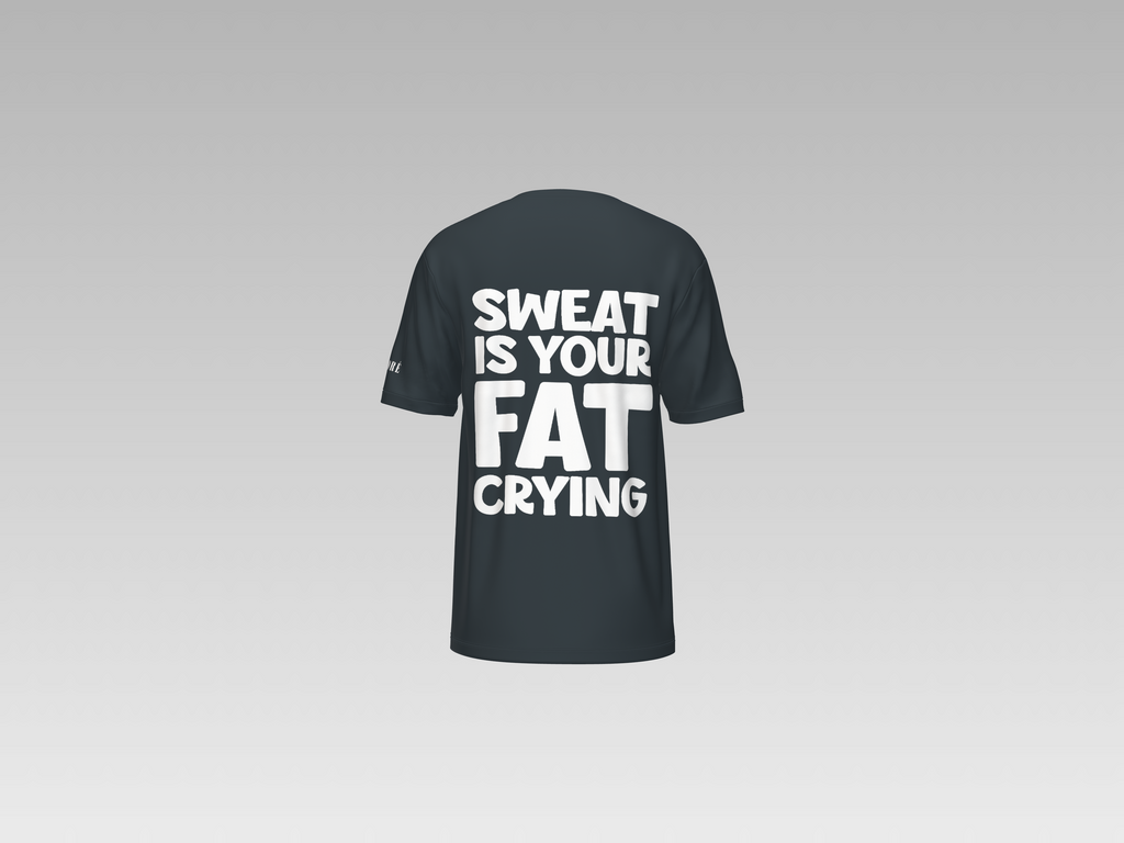 SWEAT IS YOUR FAT CRYING PRINTED T- SHIRT