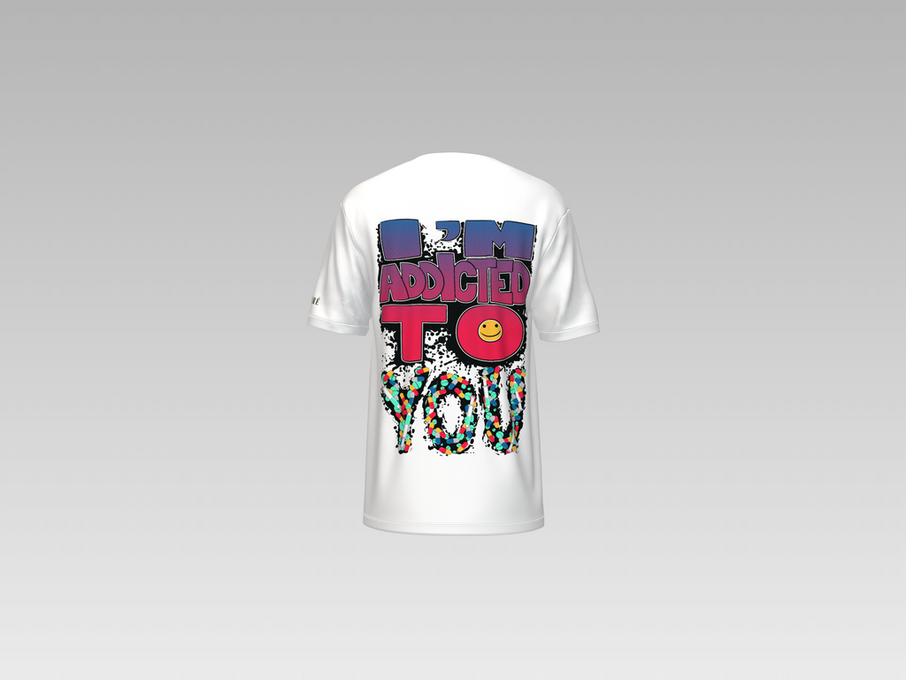 I'M ADDICTED TO YOU PRINTED T-SHIRT