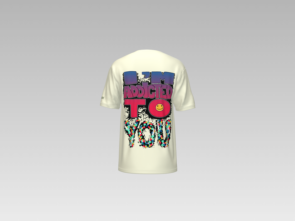 I'M ADDICTED TO YOU PRINTED T-SHIRT