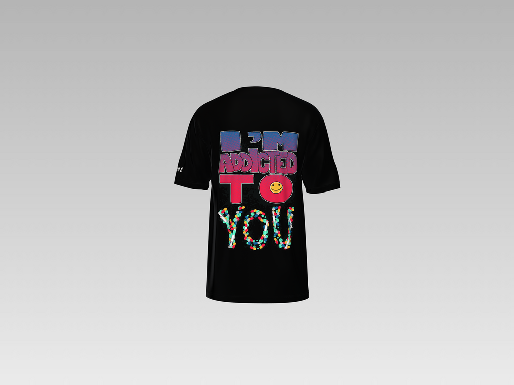 I'M ADDICTED TO YOU PRINTED T-SHIRT