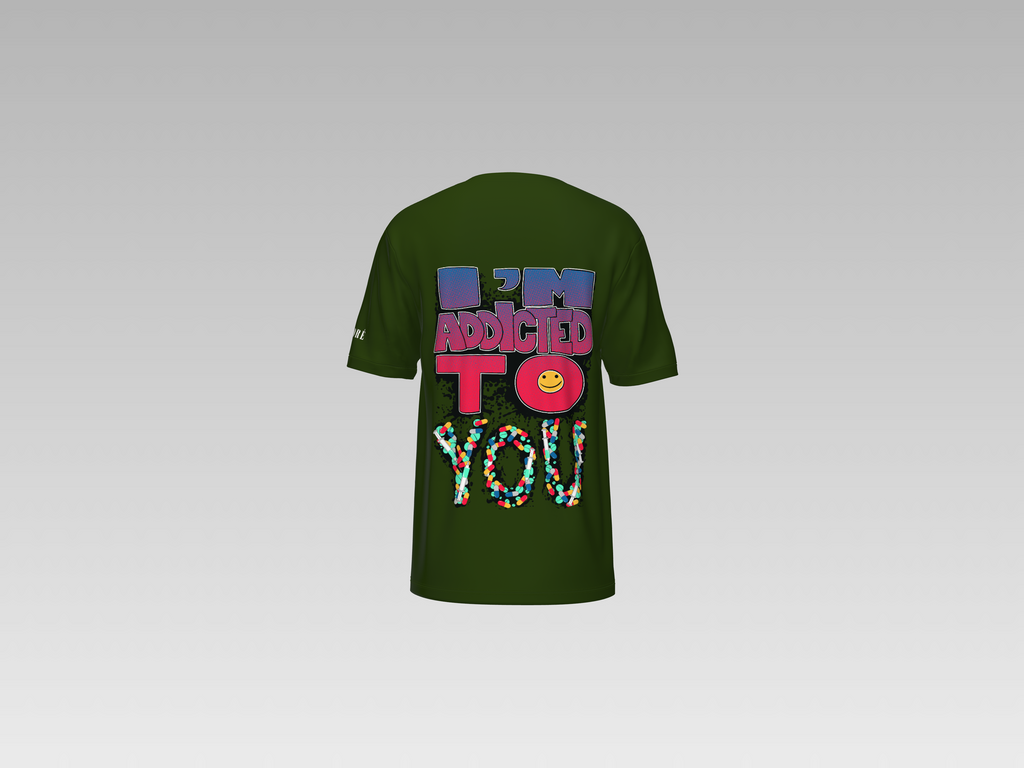 I'M ADDICTED TO YOU PRINTED T-SHIRT