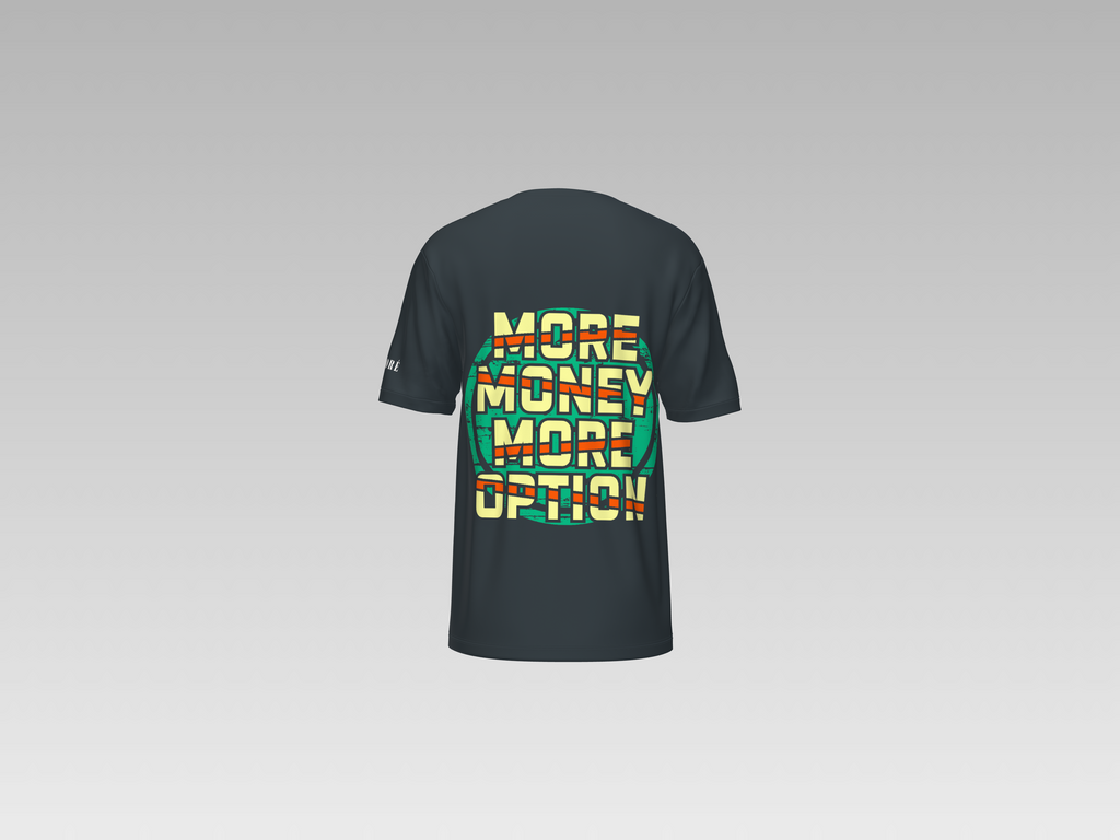 MORE MONEY MORE OPTION PRINTED T-SHIRT