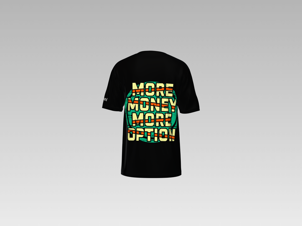 MORE MONEY MORE OPTION PRINTED T-SHIRT