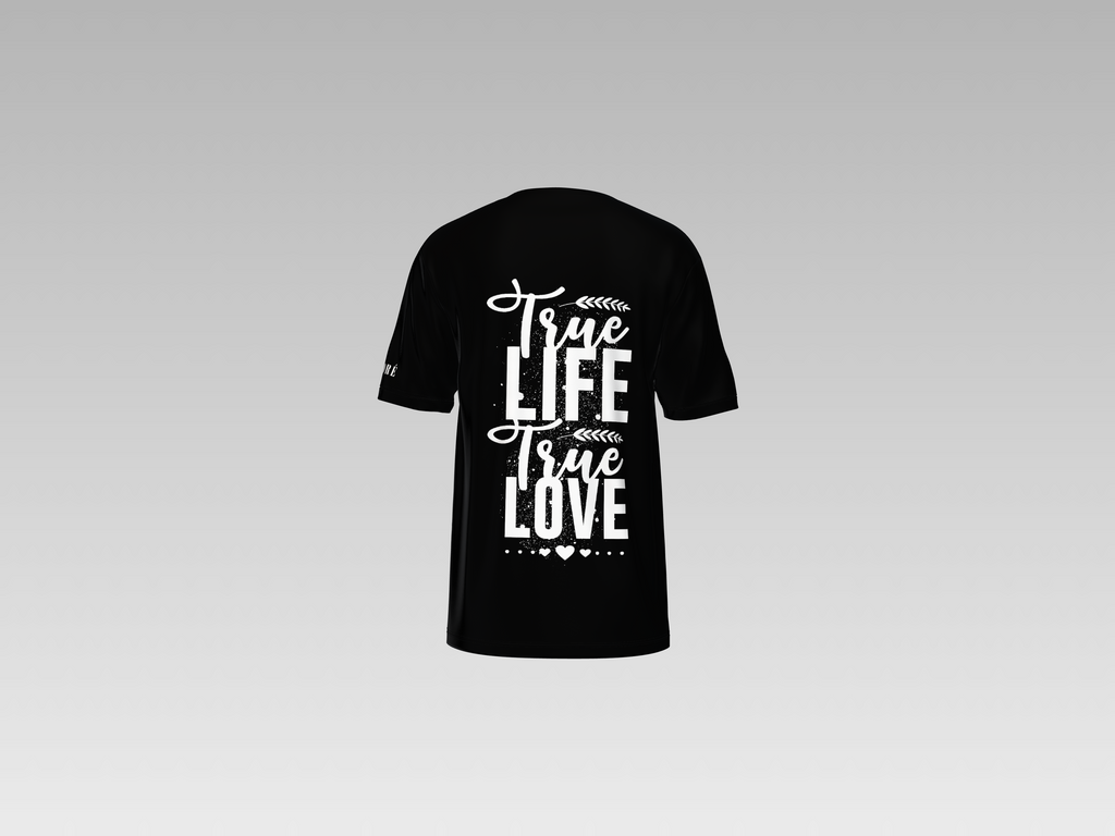 TRUE LIFE TRUE LOVE PRINTED T-SHIRT