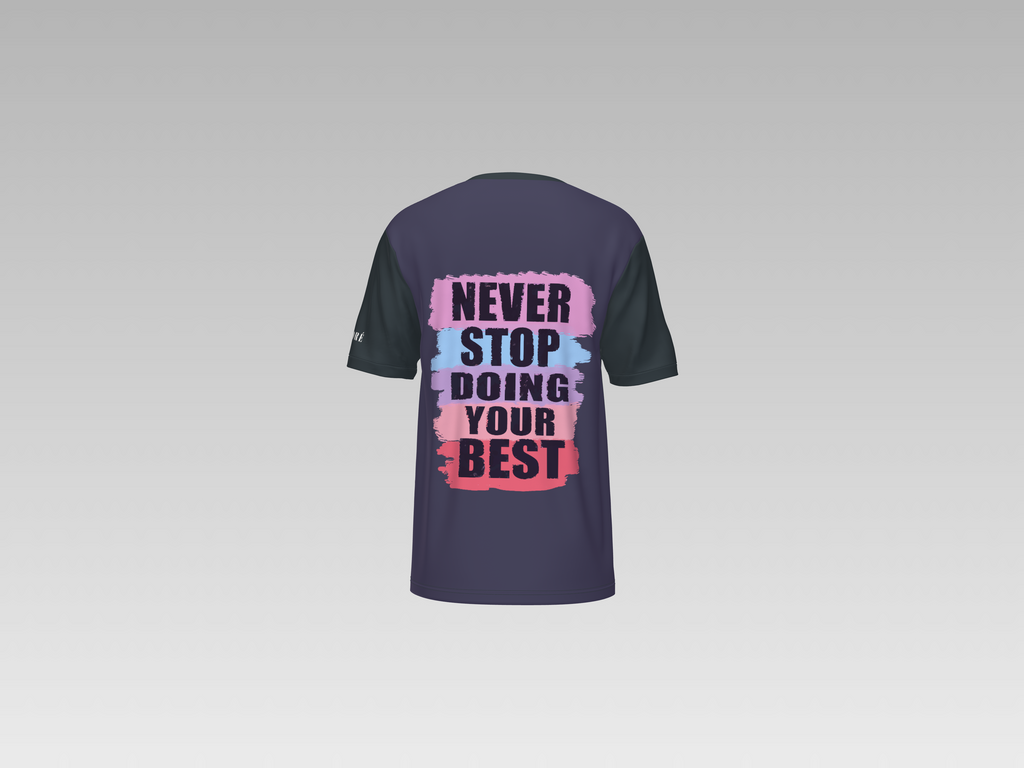 NEVER STOP DOING YOUR BEST PRINTED T-SHIRT