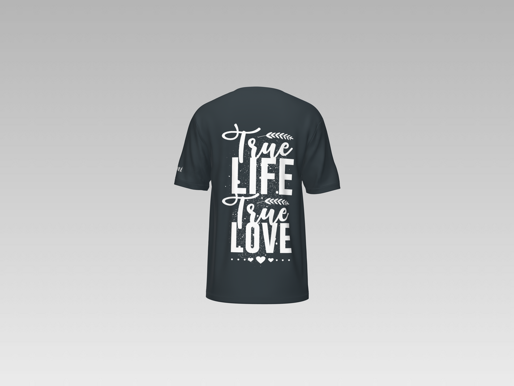TRUE LIFE TRUE LOVE PRINTED T-SHIRT