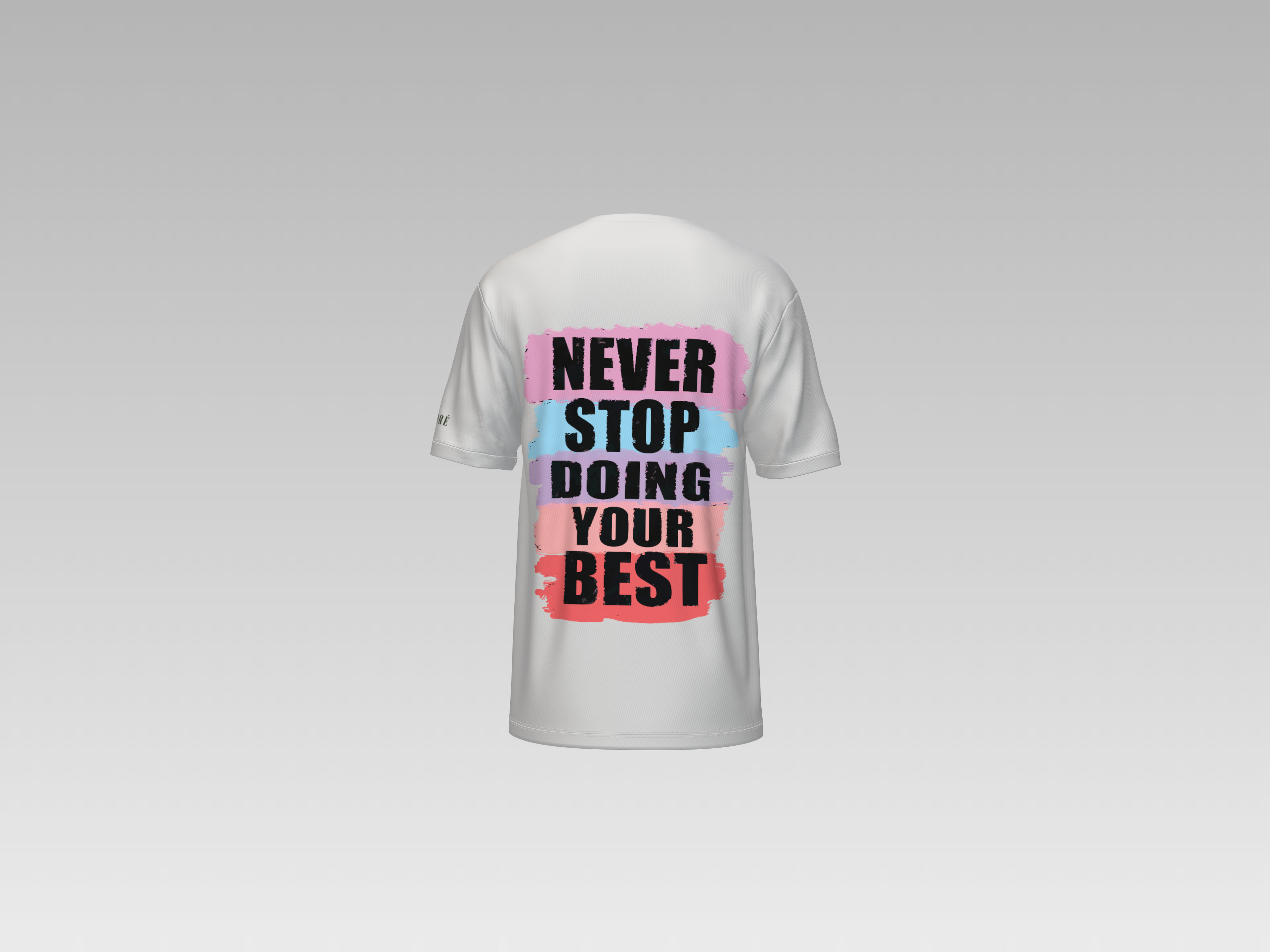 NEVER STOP DOING YOUR BEST PRINTED T-SHIRT