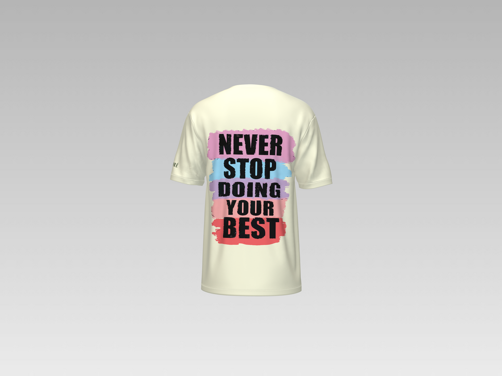 NEVER STOP DOING YOUR BEST PRINTED T-SHIRT