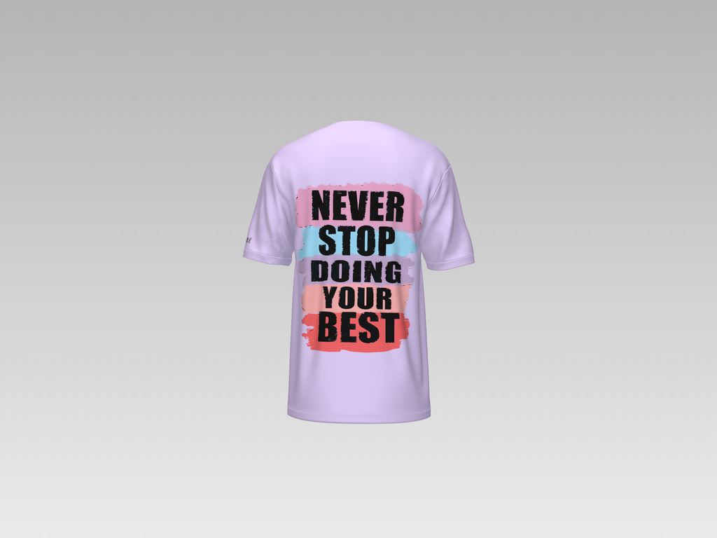 NEVER STOP DOING YOUR BEST PRINTED T-SHIRT