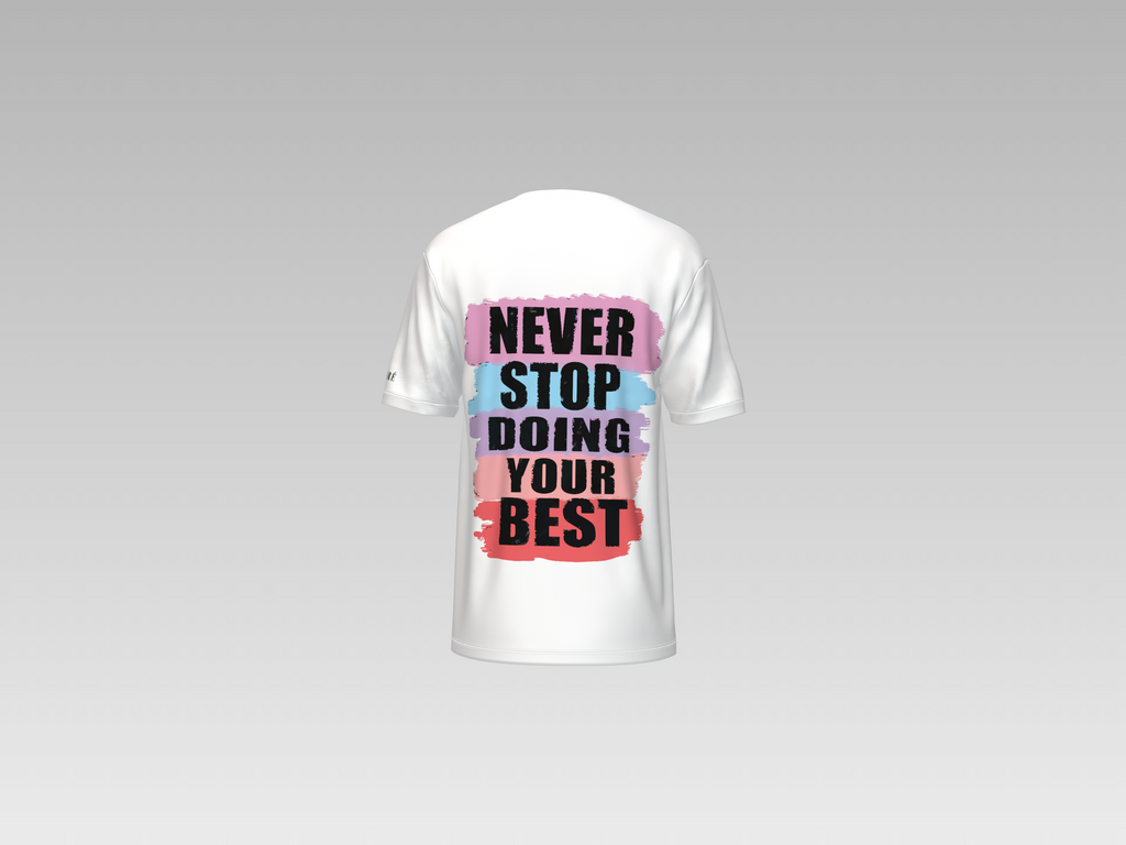NEVER STOP DOING YOUR BEST PRINTED T-SHIRT