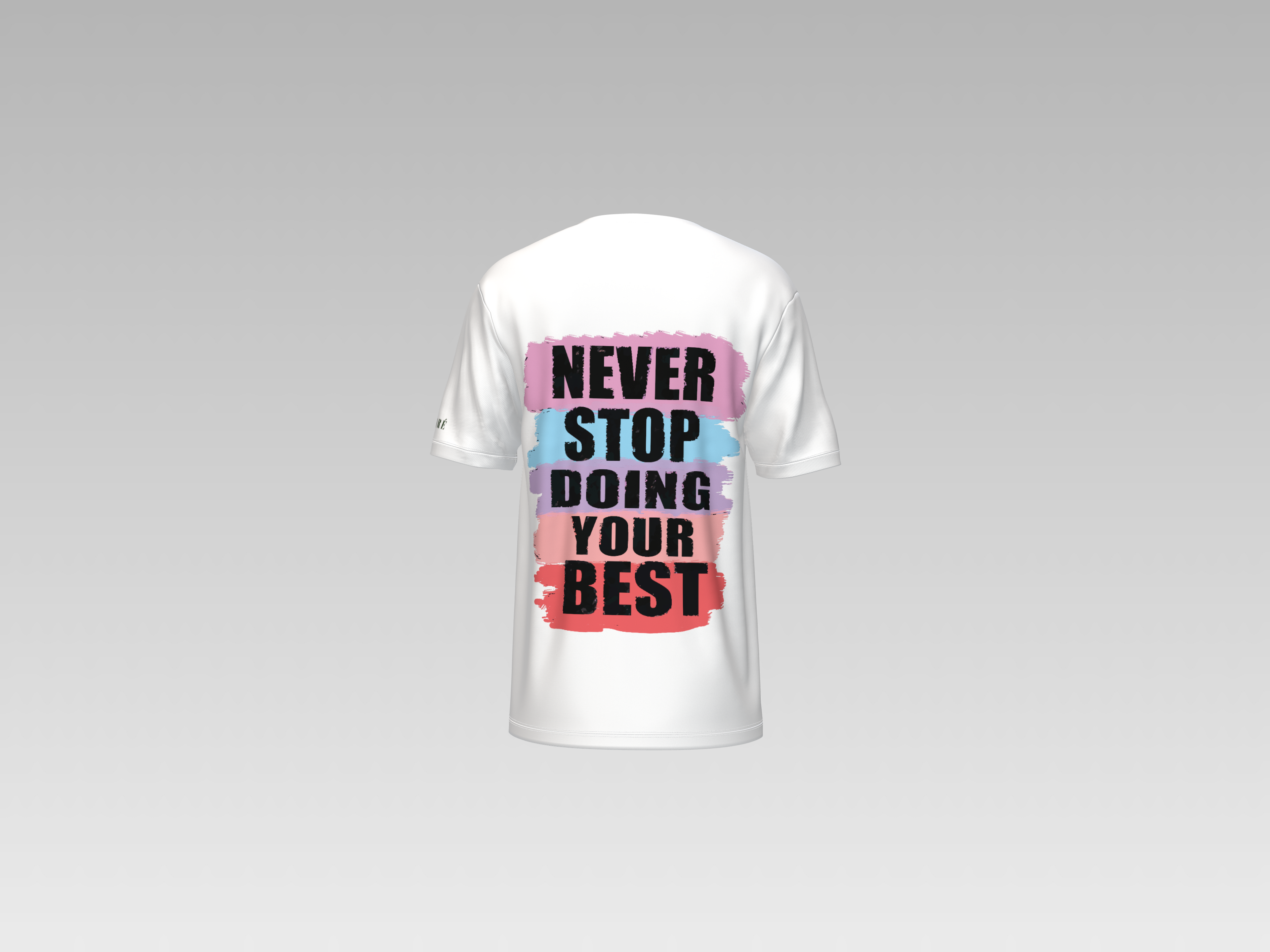 NEVER STOP DOING YOUR BEST PRINTED T-SHIRT