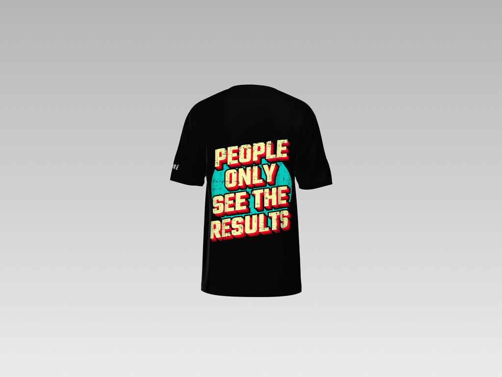 PEOPLE ONLY SEE THE RESULTS PRINTED T-SHIRT