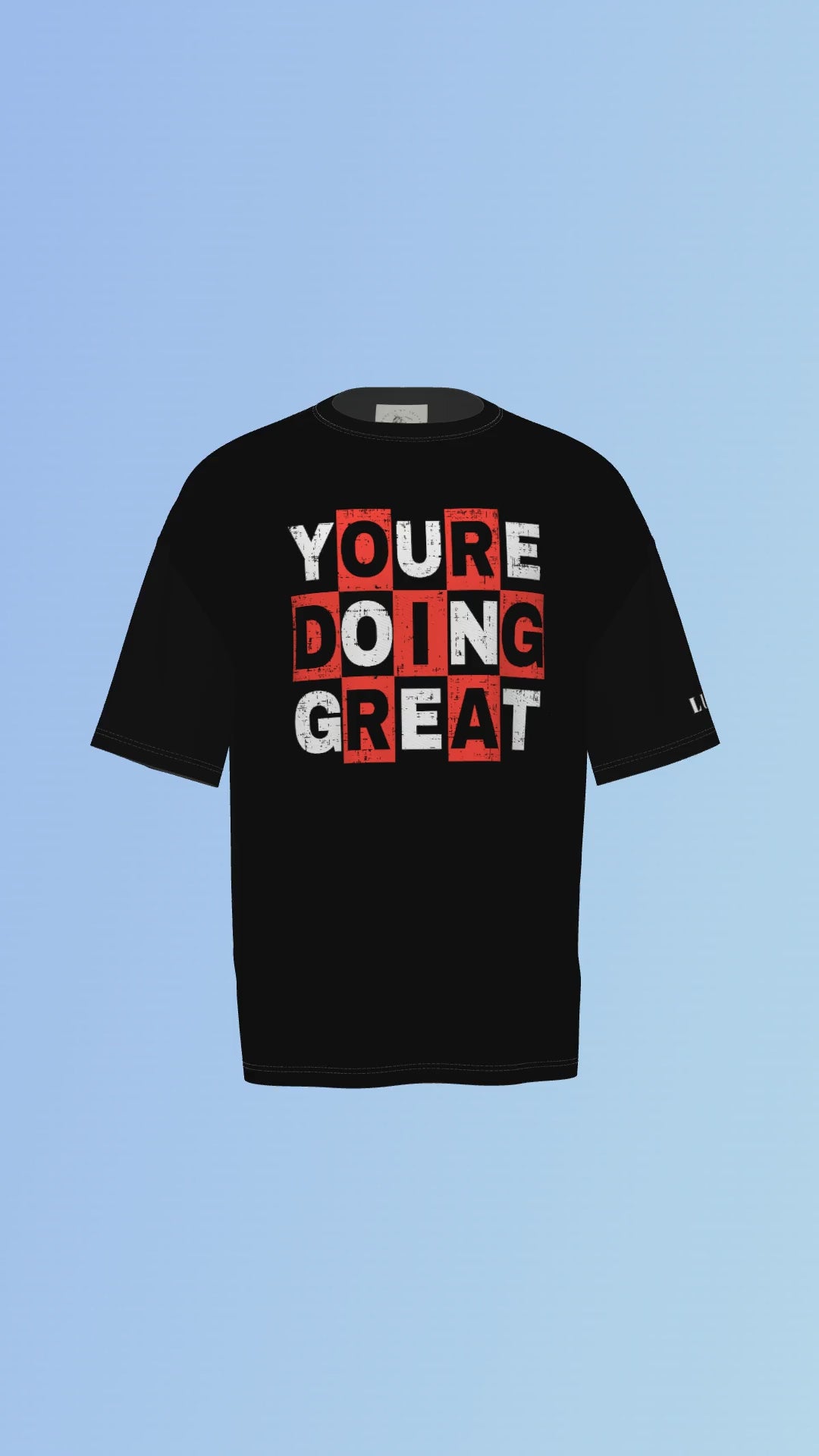 YOURE DOING GREAT PRINTED T-SHIRT